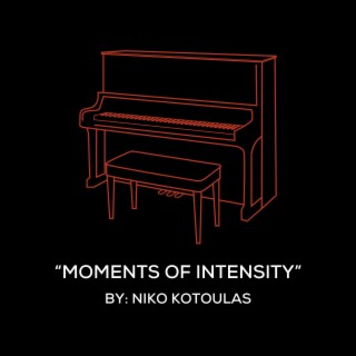 Moments Of Intensity (Original Piano Arrangement)