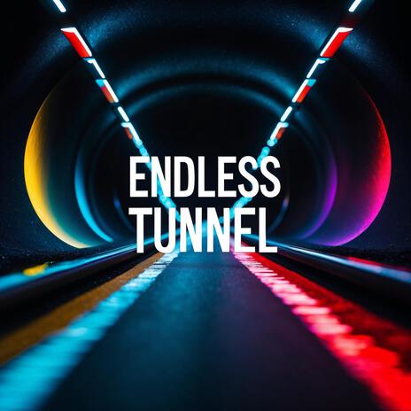 Endless Tunnel | Boomplay Music