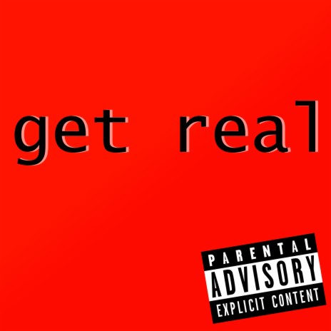 Get Real | Boomplay Music