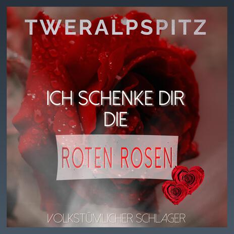 Ich schenke dir die roten Rosen | Boomplay Music