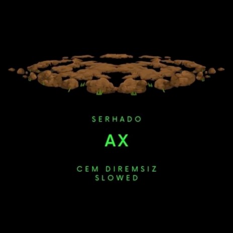 Ax (Slowed) ft. Serhado | Boomplay Music