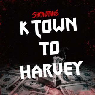 K-Town To Harvey