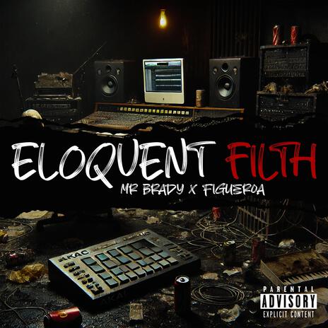 eloquent filth ft. Figueroa | Boomplay Music