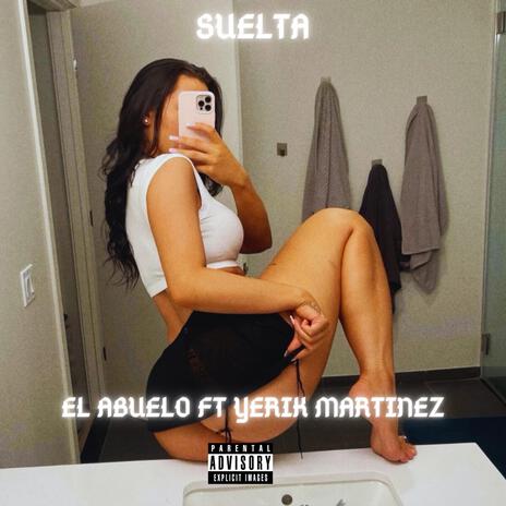 SUELTA ft. YERIK | Boomplay Music