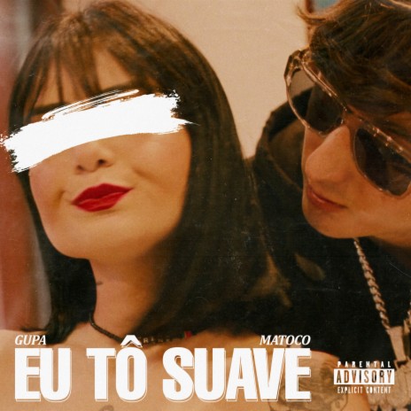 Eu Tô Suave ft. Matoco | Boomplay Music