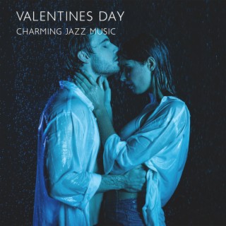 Valentines Day Charming Jazz Music, Romantic Melodies