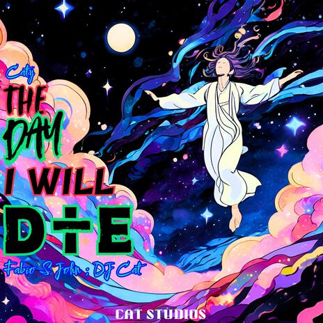 The Day I Will Die ft. DJ Cat & CATY | Boomplay Music