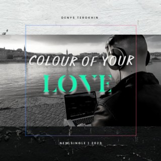 Colour Of Your Love