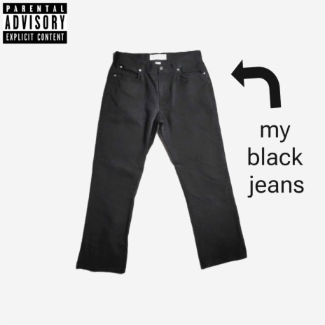 My Black Jeans | Boomplay Music
