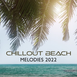 Chillout Beach Melodies 2022
