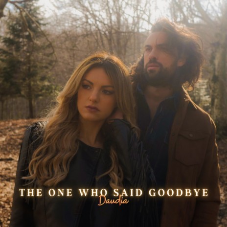 The One Who Said Goodbye | Boomplay Music