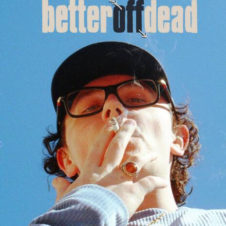 better off dead