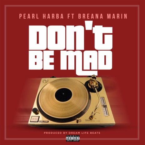 Don't Be Mad ft. Breana marin | Boomplay Music