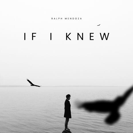 If i knew | Boomplay Music