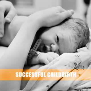Successful Childbirth: Pregnancy Music for Labor and Delivery