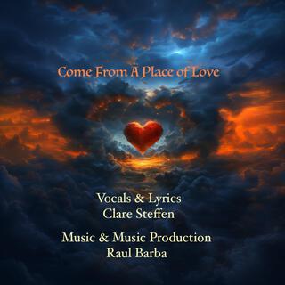 Come From A Place of Love (Radio Edit)