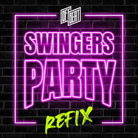 Swingers Party REFIX | Boomplay Music