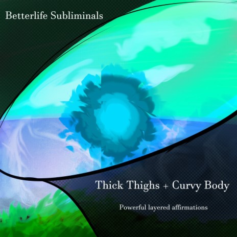 Thick Thigh + Curvy Body Subliminal (intense affirmations)