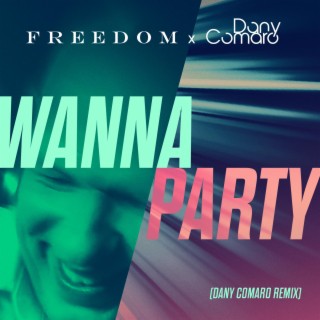 Wanna Party (Dany Comaro Remix)