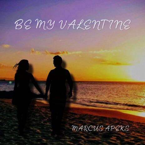 Be My Valentine | Boomplay Music