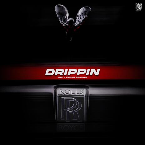 Drippin ft. karan sandhu | Boomplay Music