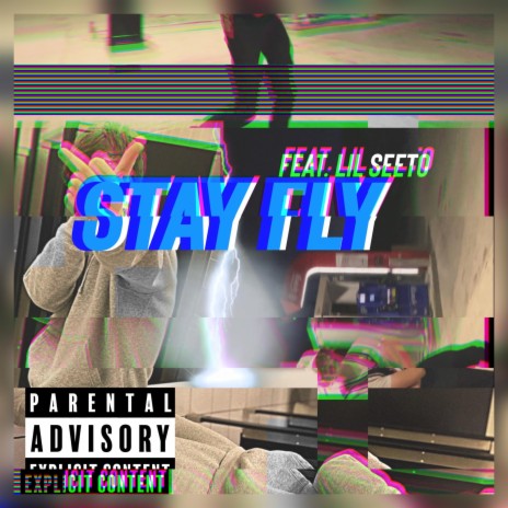 Stay Fly ft. Lil Seeto | Boomplay Music