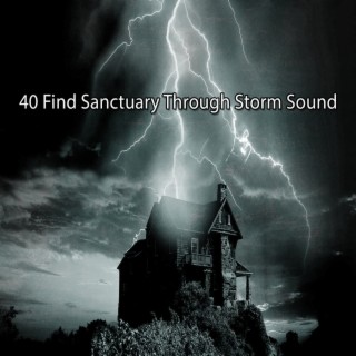 40 Find Sanctuary Through Storm Sound