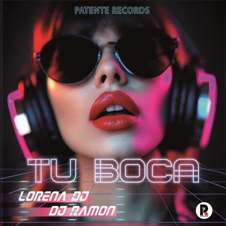 Tu Boca ft. Lorena DJ | Boomplay Music