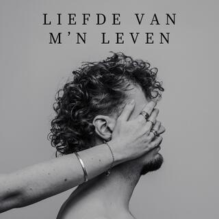 LIEFDE VAN M'N LEVEN