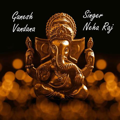 Neha Raj Ganesh Vandana | Boomplay Music