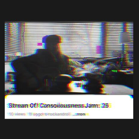 Stream Of Consciousness Jam 26 | Boomplay Music