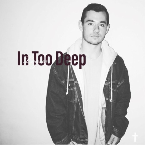 In Too Deep | Boomplay Music