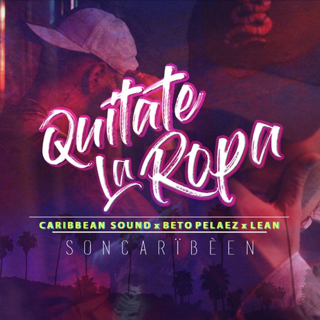 Quitate la Ropa ft. Beto Pelaez & Lean | Boomplay Music