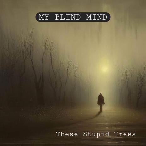 These Stupid Trees | Boomplay Music