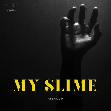 My Slime | Boomplay Music