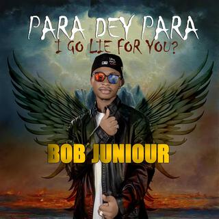 Para dey Para (i go lie for you?) lyrics | Boomplay Music