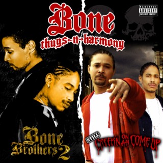 Still Creepin on ah Come Up & Bone Brothers 2 (Deluxe Edition)