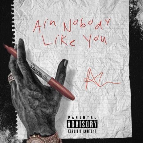 Ain Nobody Like You | Boomplay Music