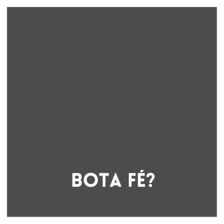 Bota Fé?