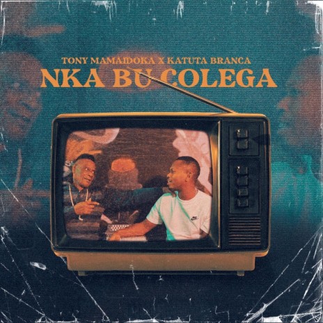 Nka Bu Colega (feat. Katuta Branka) | Boomplay Music