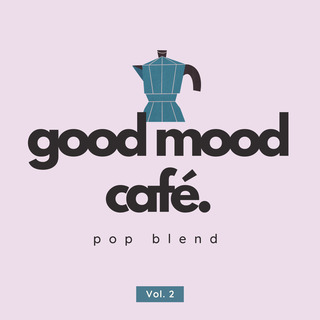 Good Mood Café: Pop Blend Vol. 2