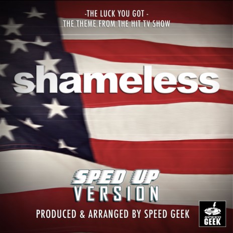 The Luck You Got (From Shameless) (Sped-Up Version) | Boomplay Music