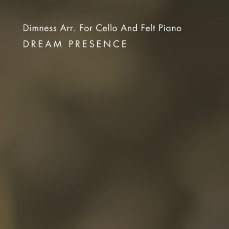 Dimness Arr. For Cello And Felt Piano