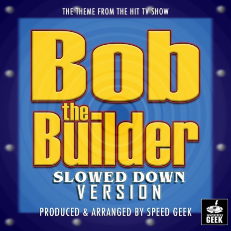 Bob The Builder - Can We Fix It? (From Bob The Builder) (Slowed Down) | Boomplay Music