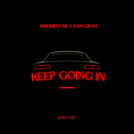 Keep Going In ft. Sam Gram | Boomplay Music