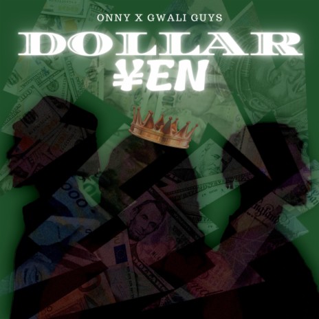 Dollar Yen ft. Gwali Guys | Boomplay Music