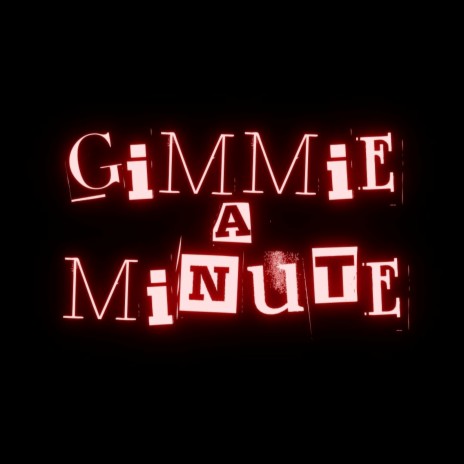 Gimmie a Minute | Boomplay Music