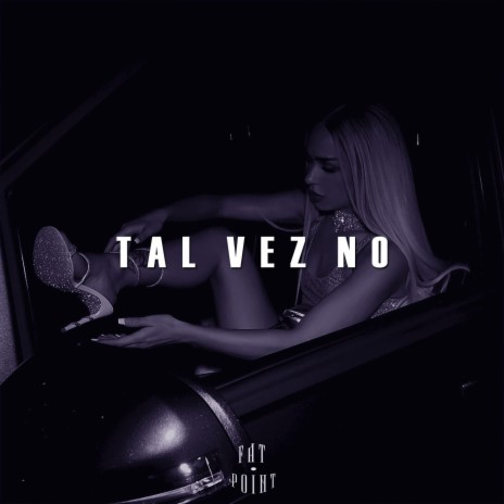 TAL VEZ NO | Boomplay Music