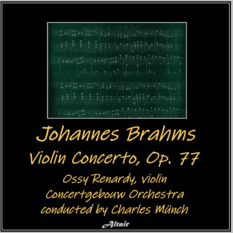Violin Concerto in D Major, Op. 77: I. Allegro Non Troppo ft. Concertgebouw Orchestra | Boomplay Music