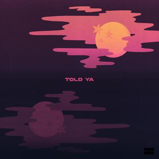 Told Ya lyrics | Boomplay Music